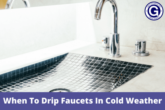 When To Drip Faucets In Cold Weather